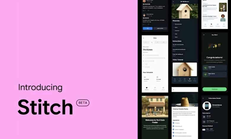 جوجل تُحدث ثورة في تصميم التطبيقات: أداة Stitch لتحويل الأفكار إلى كود جاهز خلال دقائق!