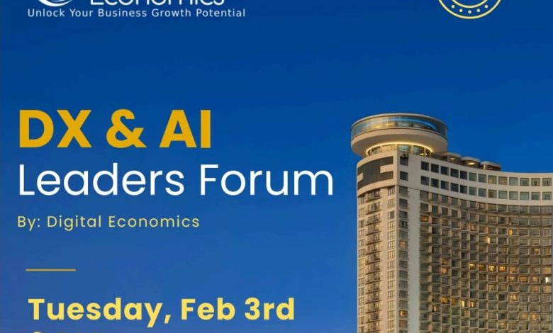 ملتقى DX & AI Leaders Forum: ديجيتال إيكونوميكس ترسم مستقبل الرقمنة في مصر