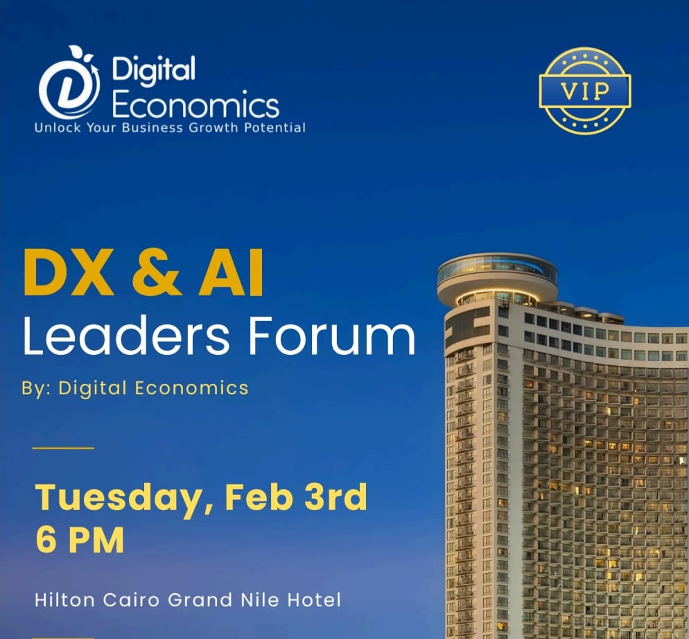 ملتقى DX & AI Leaders Forum: ديجيتال إيكونوميكس ترسم مستقبل الرقمنة في مصر