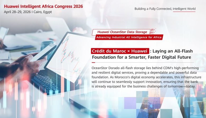 بنك Crédit du Maroc يقود التحول الرقمي في المغرب بالتعاون مع Huawei عبر تقنيات التخزين المتقدمة