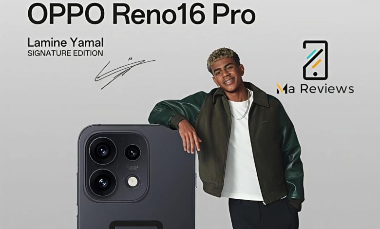 رسميًا.. لامين يامال الواجهة الإعلانية لهاتف OPPO Reno16 الجديد.. مواصفات قوية وتقنيات ذكاء اصطناعي متطورة